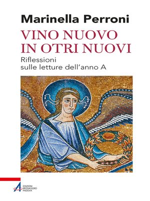 cover image of Vino nuovo in otri nuovi. Riflessioni sulle letture dell'anno A